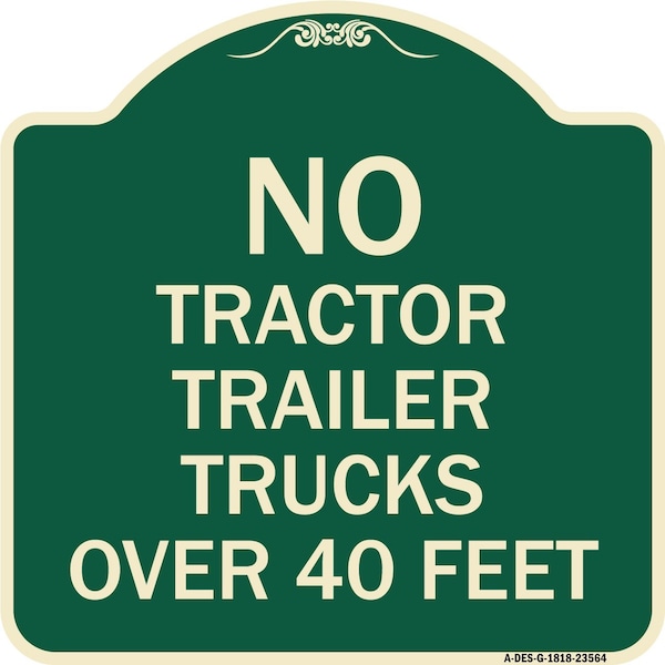 Signmission No Tractor Trailer Trucks Over 40 Feet Heavy-Gauge Aluminum Architectural Sign, 18" H, G-1818-23564 A-DES-G-1818-23564 - main